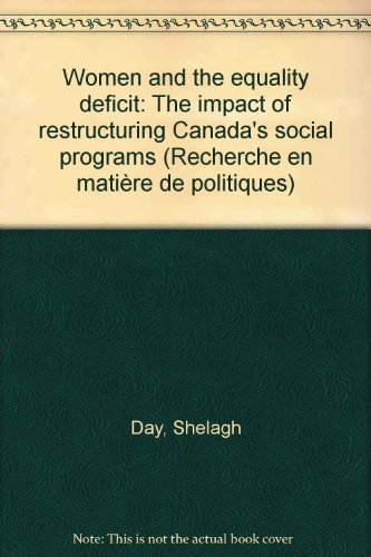 Imagen de archivo de Women and the Equality Deficit : The Impact of Restructuring Canada's Social Programs a la venta por Better World Books