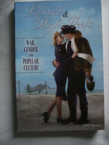 Imagen de archivo de Lipstick and High Heels : War, Gender and Popular Culture a la venta por Better World Books