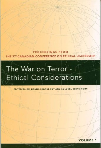 Stock image for Proceedings from the 7th Canadian Conference on Ethical Leadership, Volume 1: The War on Terror - Ethical Considerations for sale by Post Horizon Booksellers