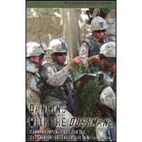 Stock image for Dancing with the Dushman : Command Imperatives for the Counter-Insurgency Fight in Afghanistan for sale by Better World Books