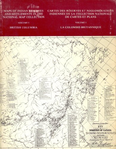 Stock image for Maps of Indian reserves and settlements in the National Map Collection =: Cartes de re serves et agglome rations indiennes de la Collection nationale de cartes et plans for sale by Skihills Books