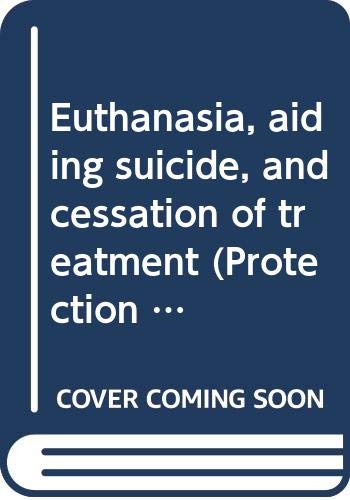9780662518679: Euthanasia, aiding suicide, and cessation of treatment (Protection of life)