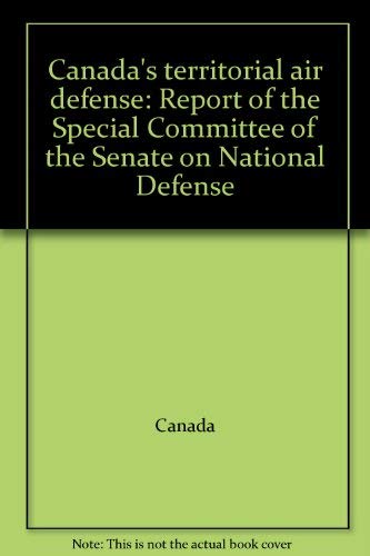 9780662534464: Canada's territorial air defense: Report of the Special Committee of the Senate on National Defense