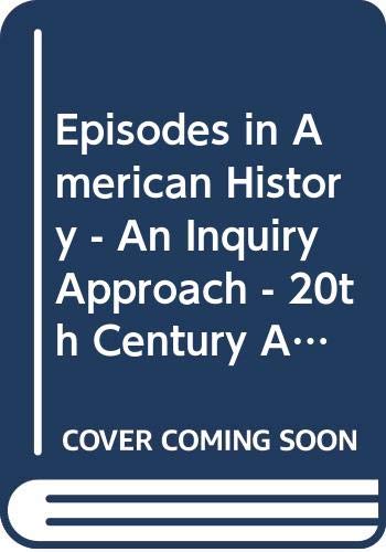 Episodes in American History - An Inquiry Approach - 20th Century America (9780663207794) by Robert E. Burns