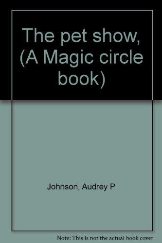 Stock image for The pet show, (A Magic circle book) for sale by Wonder Book