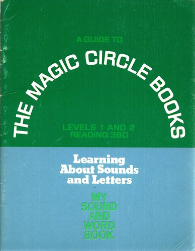 A guide to the magic circle books for levels 1 and 2: Learning about sounds and letters; My sound and word book (Ginn Reading 360) (9780663248513) by Clymer, Theodore