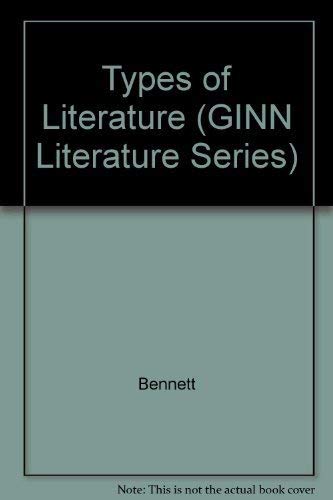 Types of Literature (GINN Literature Series) (9780663371617) by Bennett, Robert A.