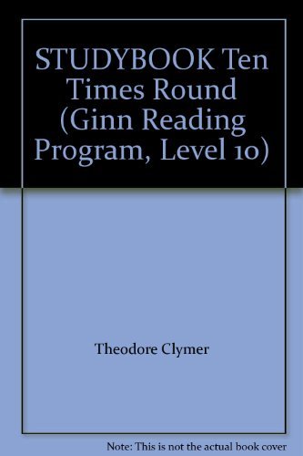 STUDYBOOK Ten Times Round (Ginn Reading Program, Level 10) (9780663389292) by Theodore Clymer