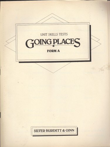 Going Places, Form A, Unit Skills Tests (9780663468157) by Silver Burdett & Ginn