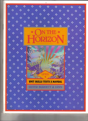 On The Horizon Unite Skills Tests Form A Manual (World Of Reading, Level 9) (9780663468430) by Silver Burdett & Ginn