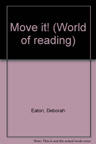 Move it! (World of reading) (9780663545070) by Eaton, Deborah