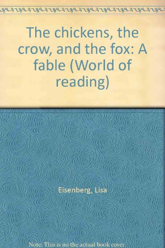 Beispielbild fr The chickens, the crow, and the fox: A fable (World of reading) zum Verkauf von Wonder Book