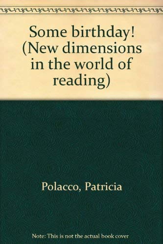 Beispielbild fr Some birthday! (New dimensions in the world of reading) zum Verkauf von Wonder Book