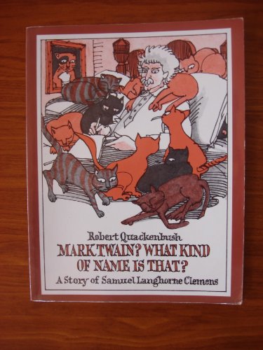 Beispielbild fr Mark Twain? What Kind of Name Is That? : A Story of Samuel Langhorne Clemens zum Verkauf von Better World Books