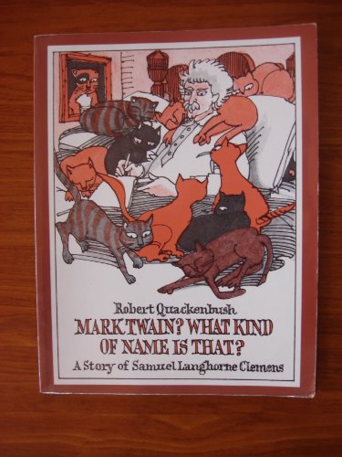 Stock image for Mark Twain? What Kind of Name Is That? : A Story of Samuel Langhorne Clemens for sale by Better World Books