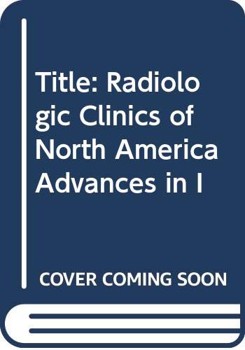 9780663591657: Radiologic Clinics of North America - Advances in Intestinal Imaging - Volume 41 - Number 2 - March 3003