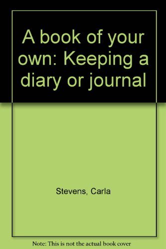Stock image for A book of your own: Keeping a diary or journal for sale by Wonder Book