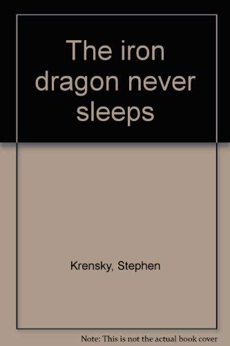 9780663592708: Title: The iron dragon never sleeps