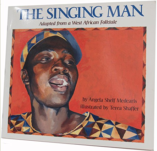 Beispielbild fr The singing man: Adapted from a West African folktale zum Verkauf von Better World Books