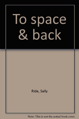 Stock image for To space & back for sale by Better World Books