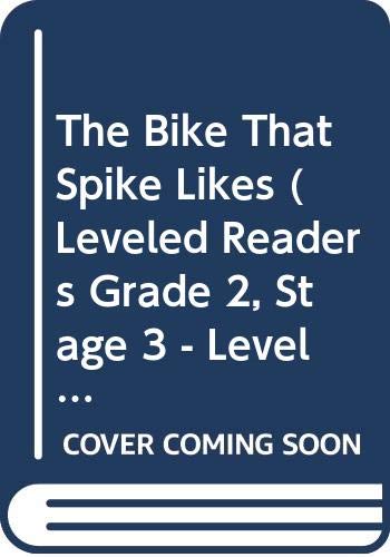 Stock image for The Bike That Spike Likes (Leveled Readers Grade 2, Stage 3 - Leveled Reader 8) for sale by SecondSale