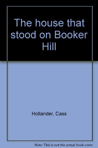 Beispielbild fr The house that stood on Booker Hill zum Verkauf von Wonder Book