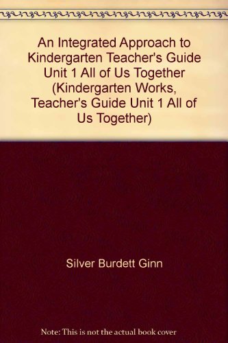 9780663612345: An Integrated Approach to Kindergarten Teacher's Guide Unit 1 All of Us Together (Kindergarten Works, Teacher's Guide Unit 1 All of Us Together)