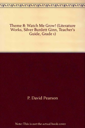 Beispielbild fr Theme 8: Watch Me Grow! (Literature Works, Silver Burdett Ginn, Teacher's Guide, Grade 1) zum Verkauf von Better World Books