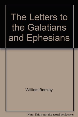 Stock image for The Letters to the Galatians and Ephesians for sale by Hawking Books
