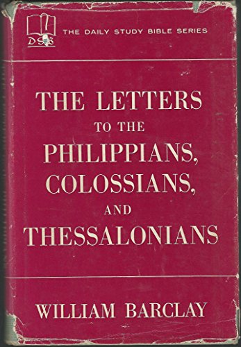 Stock image for The Letters to The Philippians, Colossians, and Thessalonians. for sale by Better World Books