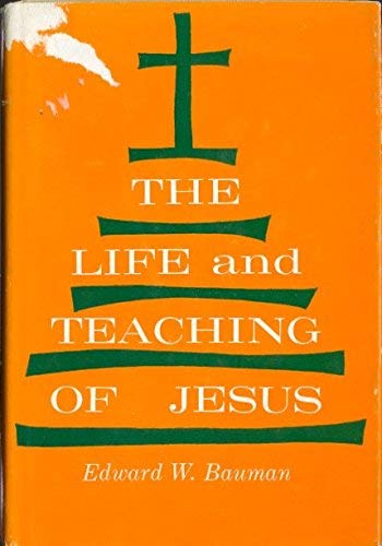 9780664202996: The Life and Teaching of Jesus