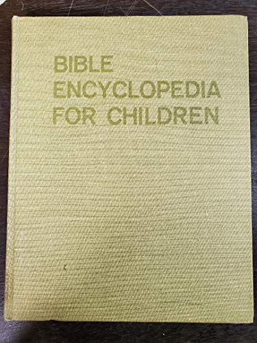 Stock image for Bible Encyclopedia for Children for sale by ThriftBooks-Atlanta