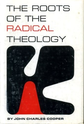 Beispielbild fr The Roots of the Radical Theology zum Verkauf von Better World Books