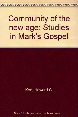 Stock image for Community of the New Age : Studies in Mark's Gospel for sale by Better World Books