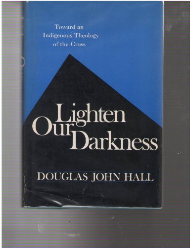 Stock image for Lighten Our Darkness: Toward an Indigenous Theology of the Cross for sale by ThriftBooks-Dallas