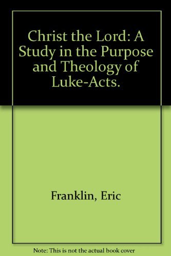 Beispielbild fr Christ the Lord: A Study in the Purpose and Theology of Luke-Acts zum Verkauf von ThriftBooks-Dallas