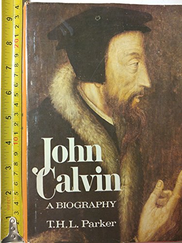 Stock image for John Calvin: A Biography for sale by GF Books, Inc.