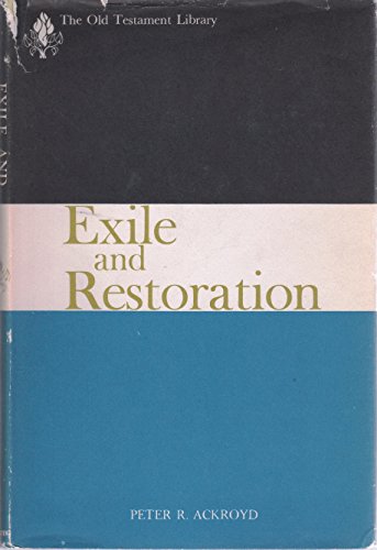 Exile and Restoration: A Study of Hebrew Thought of the Sixth Century B.C.