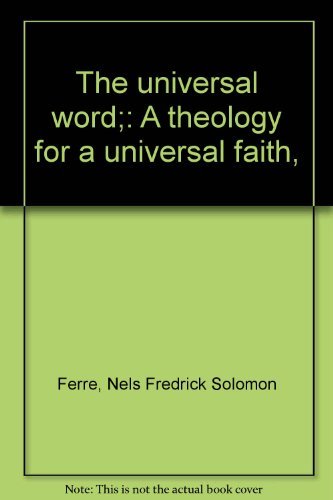 Imagen de archivo de The universal word;: A theology for a universal faith, a la venta por Hay-on-Wye Booksellers