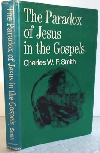 Stock image for The Paradox of Jesus in the Gospels for sale by Wonder Book