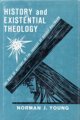 Beispielbild fr History and Existential Theology; the Role of History in the Thought of Rudolf Bultmann zum Verkauf von Better World Books