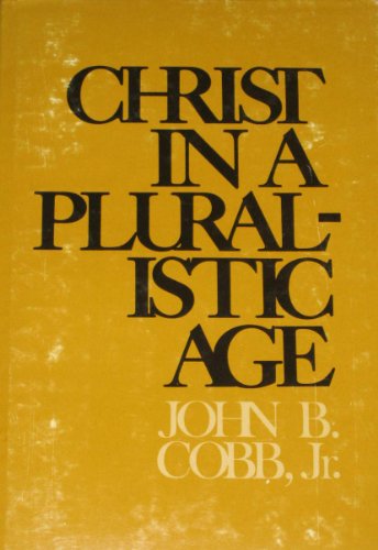 Christ in a Pluralistic Age (9780664208615) by Cobb, John B.