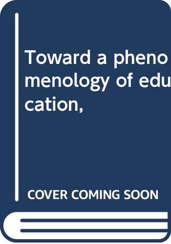 Stock image for Toward a Phenomenology of Education for sale by Better World Books