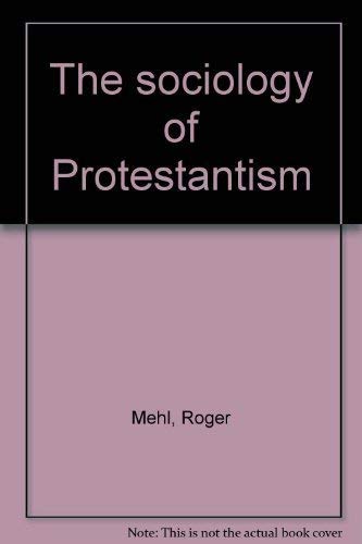 Stock image for The Sociology of Protestantism for sale by UHR Books