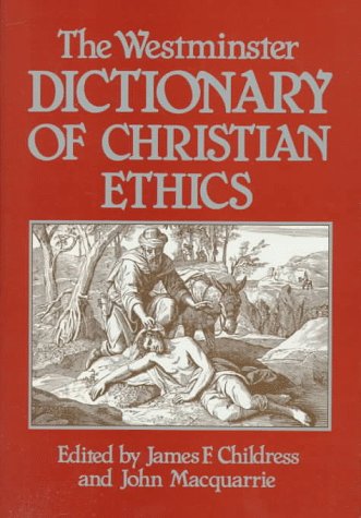 Beispielbild fr The Westminster Dictionary of Christian Ethics zum Verkauf von Better World Books