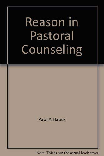Stock image for Reason in Pastoral Counseling; Positive Values in Rational - Emotive Psychotherapy for sale by Red Feather Books
