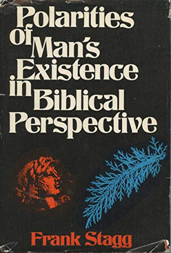 Polarities of Man's Existence in Biblical Perspective