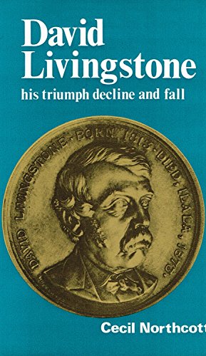 Stock image for David Livingstone: his triumph, decline, and fall, for sale by Dunaway Books