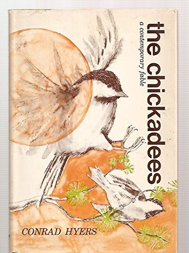 Beispielbild fr The Chickadees : A Contemporary Fable zum Verkauf von Better World Books