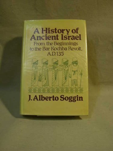 Beispielbild fr History of Ancient Israel, from the Beginnings to the Bar Kochba Revolt, A.D. 135 zum Verkauf von Windows Booksellers
